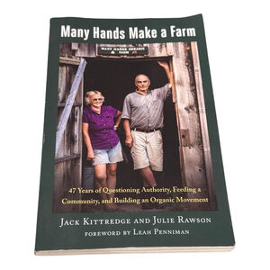 Many Hands Make a Farm Jack Kittredge Julie Rawson Organic Memoir Softcover Book